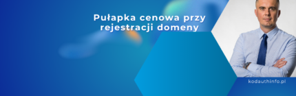 Pułapka ceny przy rejestracji domeny .pl — na co uważać?