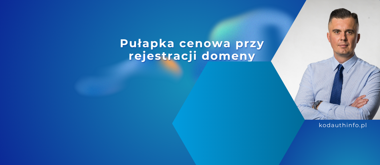 Pułapka ceny przy rejestracji domeny .pl — na co uważać?