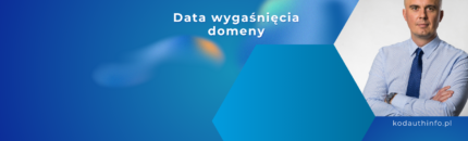 Czym jest data wygaśnięcia domeny internetowej?